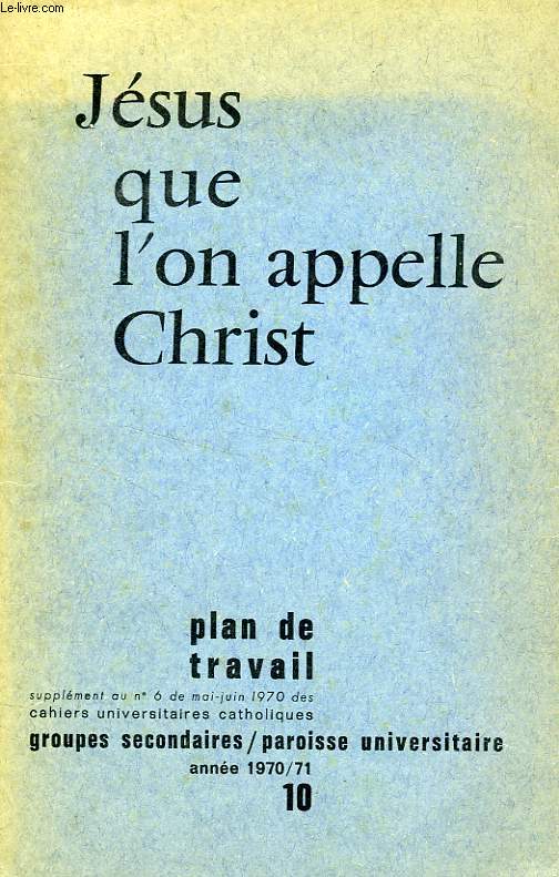 JESUS QUE L'ON APPELLE CHRIST, PLAN DE TRAVAIL, 10