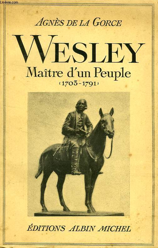 WESLEY, MAITRE D'UN PEUPLE (1703-1791)