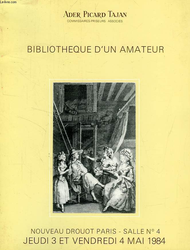 BIBLIOTHEQUE D'UN AMATEUR, BEAUX LIVRES ANCIENS ET MODERNES (CATALOGUE)