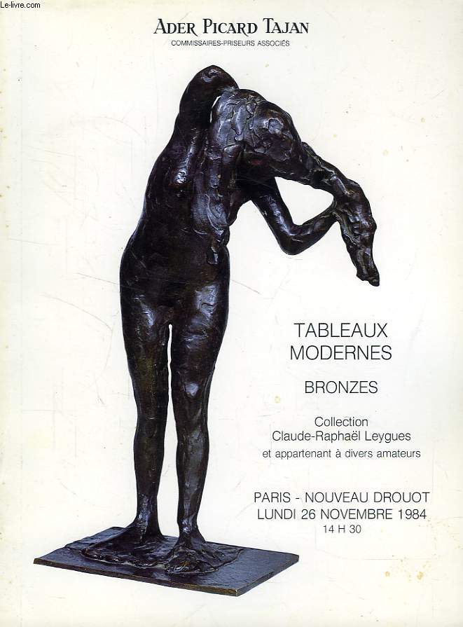TABLEAUX MODERNES, BRONZES, COLLECTION CLAUDE-RAPHAEL LEYGUES ET DIVERS (CATALOGUE)