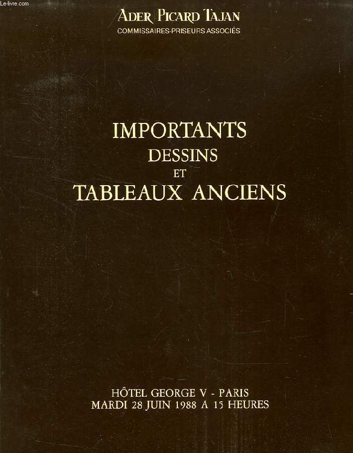 IMPORTANTS DESSINS ET TABLEAUX ANCIENS (CATALOGUE)