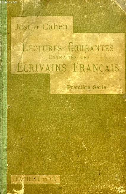 LECTURES COURANTES EXTRAITES DES ECRIVAINS FRANCAIS, 1re SERIE