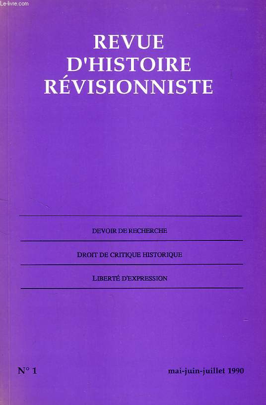 REVUE D'HISTOIRE REVISIONNISTE, N 1, MAI-JUILLET 1990, RECHERCHE ET CRITIQUE HISTORIQUES