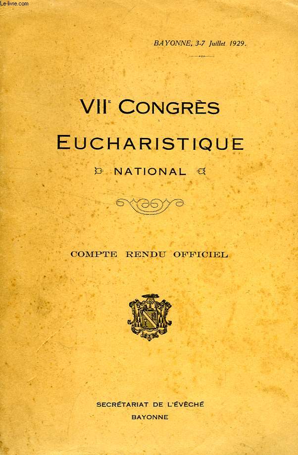VIIe CONGRES EUCHARISTIQUE NATIONAL, COMPTE RENDU OFFICIEL