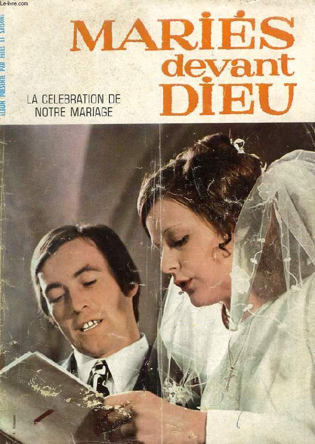 MARIES DEVANT DIEU, LA CELEBRATION DE NOTRE MARIAGE