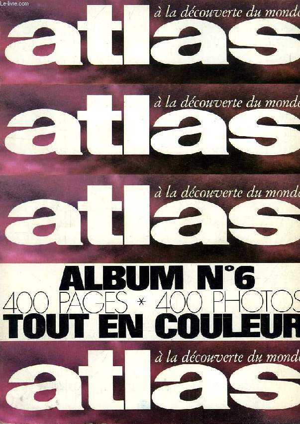 ATLAS, A LA DECOUVERTE DU MONDE, ALBUM N 6