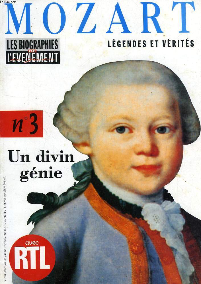 LES BIOGRAPHIES DE L'EVENEMENT DU JEUDI, N 3, MOZART, LEGENDES ET VERITES