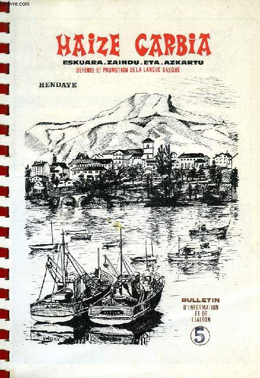 HAIZE GARBIA, HENDAYE, ESKUARA, ZAINDU, ETA, AZKARTU, DEFENSE ET PROMOTION DE LA LANGUE BASQUE, BULLETIN D'INFORMATION ET DE LIAISON, N 5