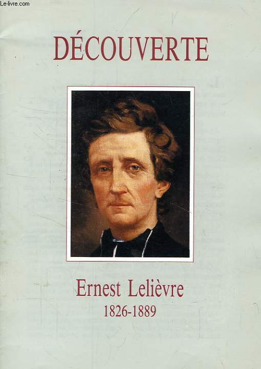 DECOUVERTE, N 204, JUILLET 1989, ERNEST LELIEVRE, 1826-1889