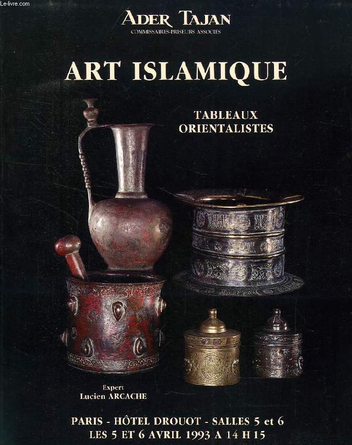 ART ISLAMIQUE, TABLEAUX ORIENTALISTES (CATALOGUE)