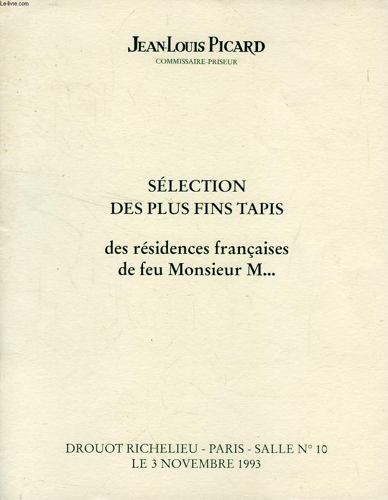 SELECTION DES PLUS FINS TAPIS DES RESIDENCES FRANCAISES DE FEU MONSIEUR M... (CATALOGUE)