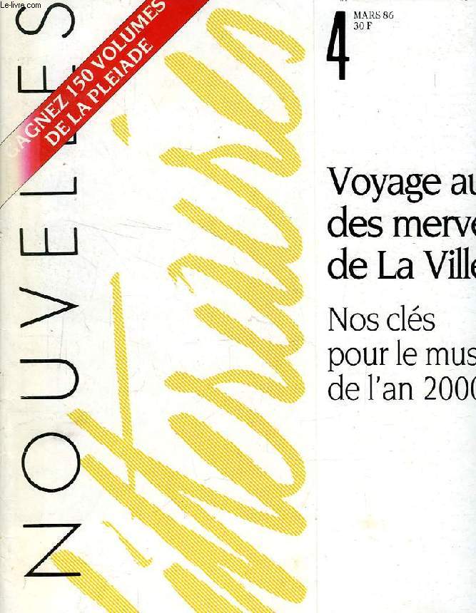 LES NOUVELLES LITTERAIRES, N 4, MARS 1986, VOYAGE AU PAYS DES MERVEILLES DE LA VILLETTE
