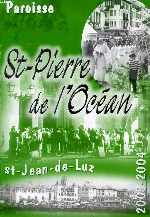 PAROISSE SAINT-PIERRE DE L'OCEAN, SAINT-JEAN-DE-LUZ, 2003-2004