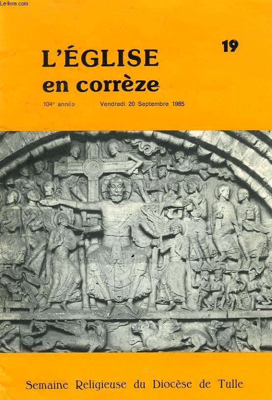 L'EGLISE EN CORREZE, 104e ANNEE, N 19, SEPT. 1985
