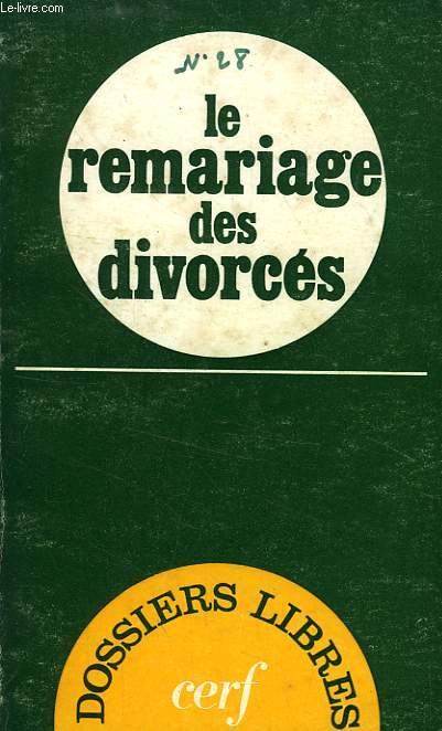 LE REMARIAGE DES DIVORCES, POUR UNE ATTITUDE NOUVELLE DE L'EGLISE
