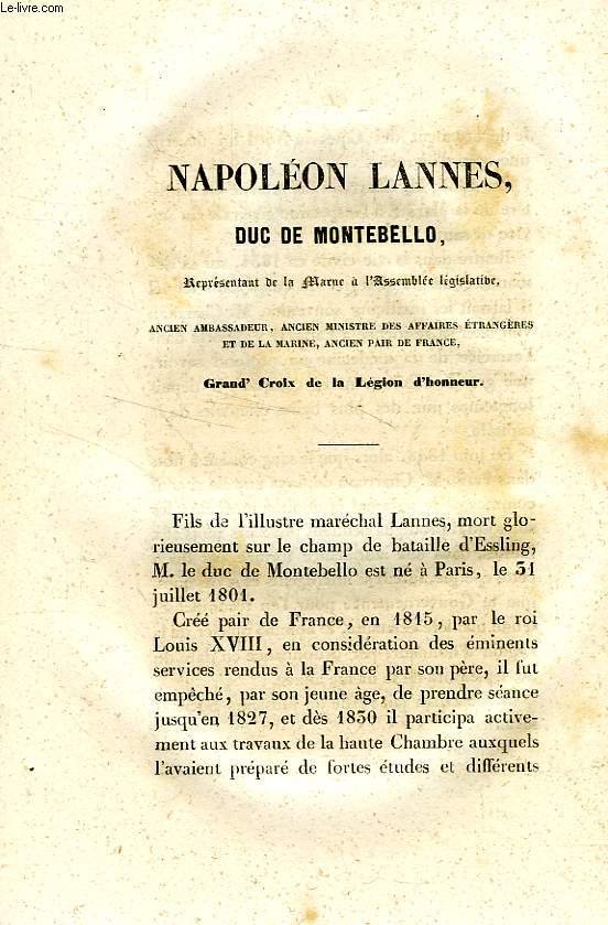 NAPOLEON LANNES, DUC DE MONTEBELLO, REPRESENTANT DE LA MARNE A L'ASSEMBLEE LEGISLATIVE, ANCIEN AMBASSADEUR, ETC., GRAND' CROIX DE LA LEGION D'HONNEUR