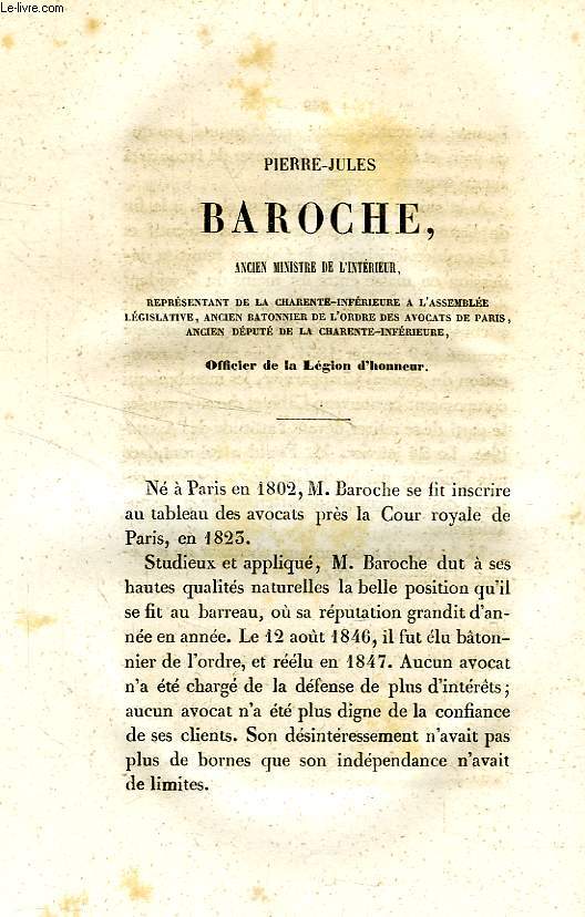 PIERRE-JULES BAROCHE, ANCEIN MINISTRE DE L'INTERIEUR, REPRESENTANT DE LA CHARENTE-INFERIEURE A L'ASSEMBLEE LEGISLATIVE, ANCIEN BATONNIER DE L'ORDRE DES AVOCATS DE PARIS, ANCIEN DE PUTE DE LA CHARENTE-INF., OFFICIER DE LA LEGION D'HONNEUR