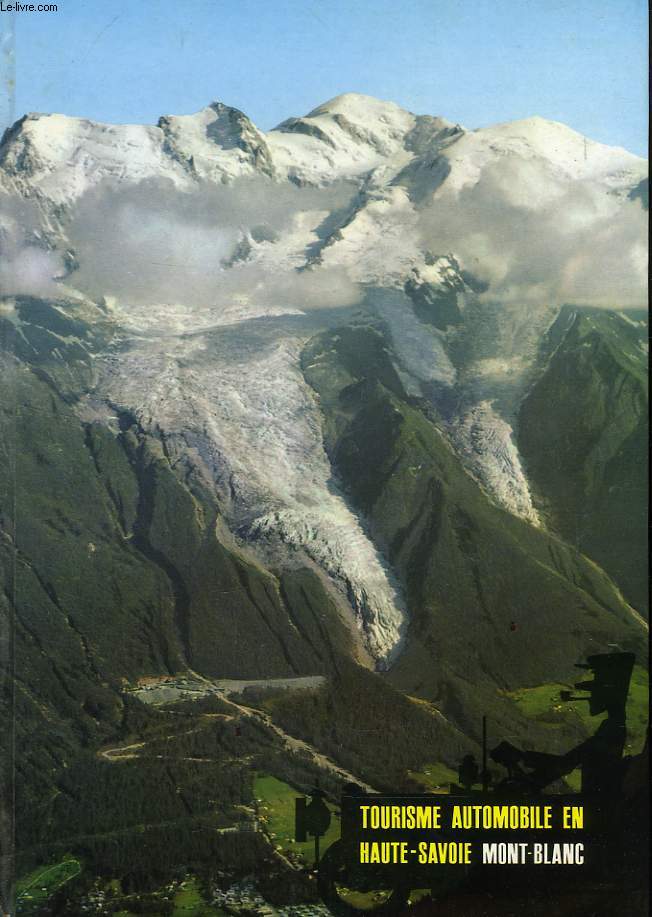 TOURISME AUTOMOBILE EN HAUTE-SAVOIE, MONT-BLANC / TOURING BY CAR