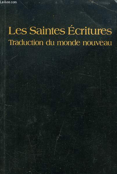 LES SAINTES ECRITURES, TRADUCTION DU MONDE NOUVEAU