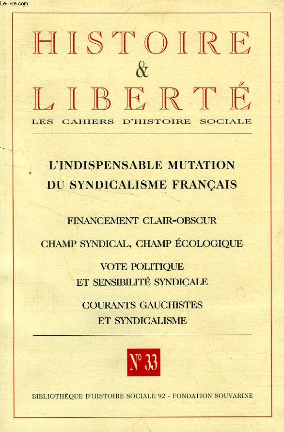 HISTOIRE & LIBERTE, N 33, HIVER 2007-2008, LES CAHIERS D'HISTOIRE SOCIALE, LE SYNDICALISME