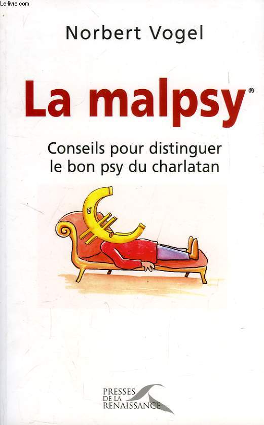 LA MALPSY, CONSEILS POUR DISTINGUER LE BON PSY DU CHARLATAN