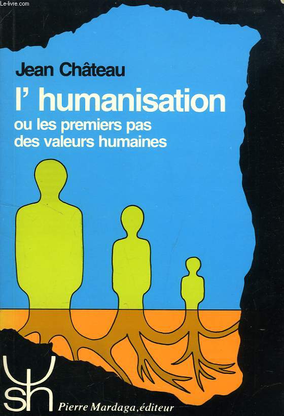 L'HUMANISATION, OU LES PREMIERS PAS DES VALEURS HUMAINES