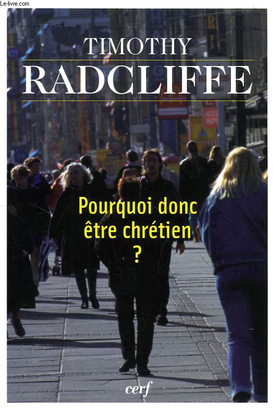 POURQUOI DONC ETRE CHRETIEN ?