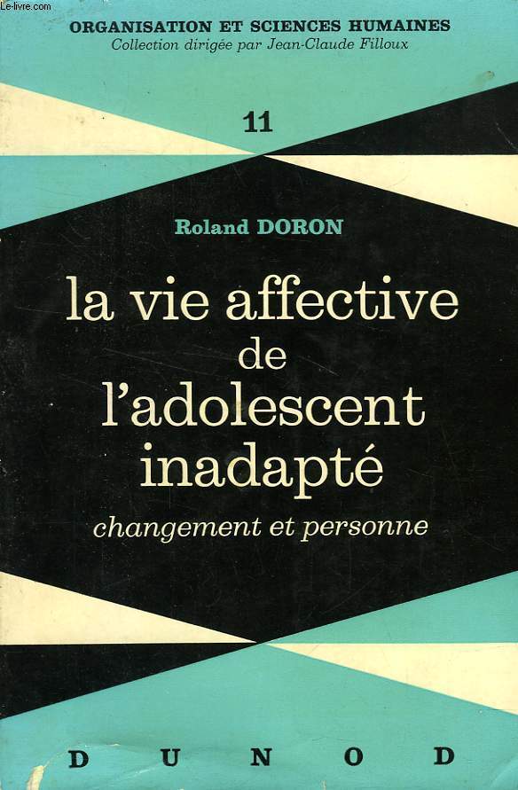 LA VIE AFFECTIVE DE L'ADOLESCENT INADAPTE, CHANGEMENT ET PERSONNE