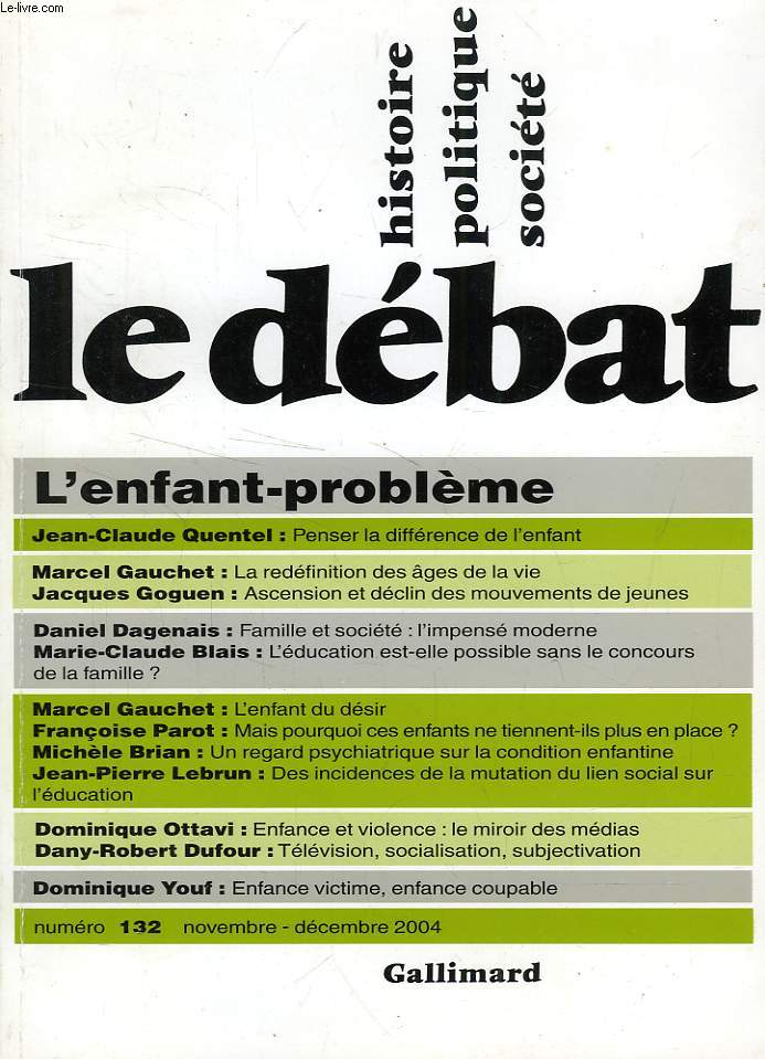 LE DEBAT, HISTOIRE, POLITIQUE, SOCIETE, N 132, NOV.-DEC. 2004, L'ENFANT-PROBLEME
