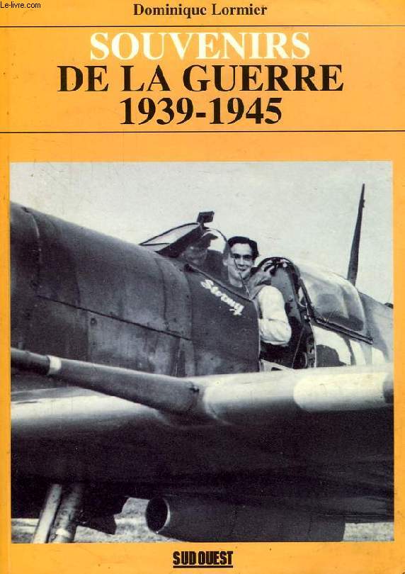 SOUVENIRS DE LA GUERRE 1939-1945