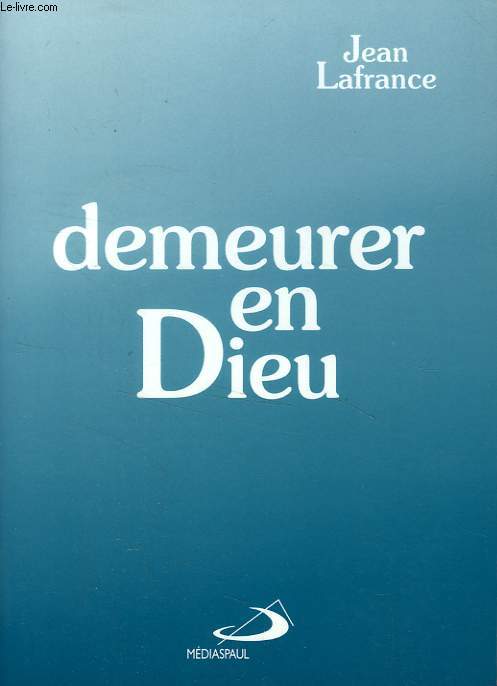 DEMEURER EN DIEU