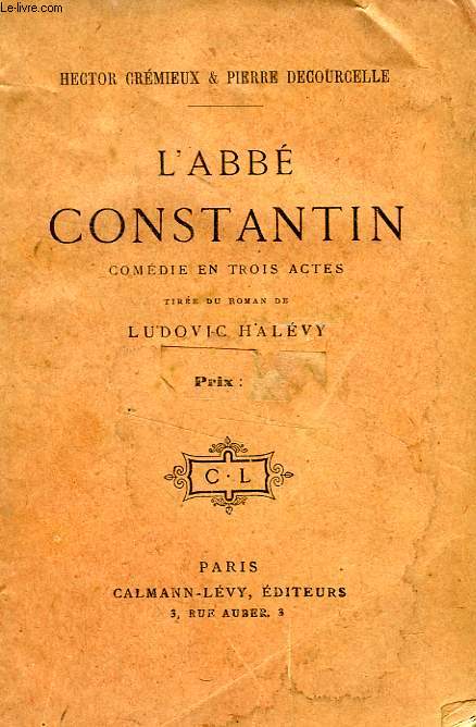 L'ABBE CONSTANTIN, COMEDIE EN 3 ACTES