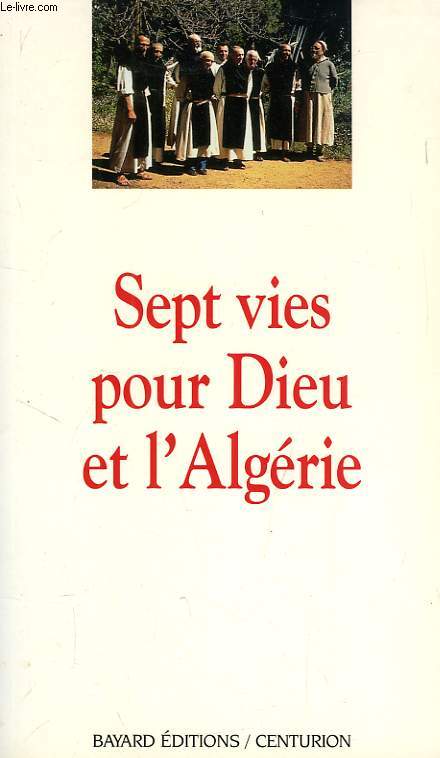 SEPT VIES POUR DIEU ET L'ALGERIE