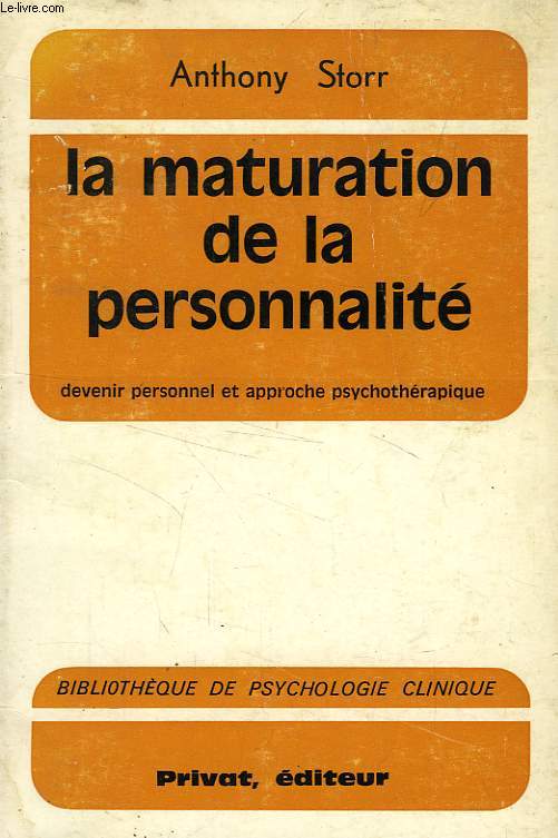 LA MATURATION DE LA PERSONNALITE, DEVENIR PERSONNEL ET APPROCHE PSYCHOTHERAPIQUE