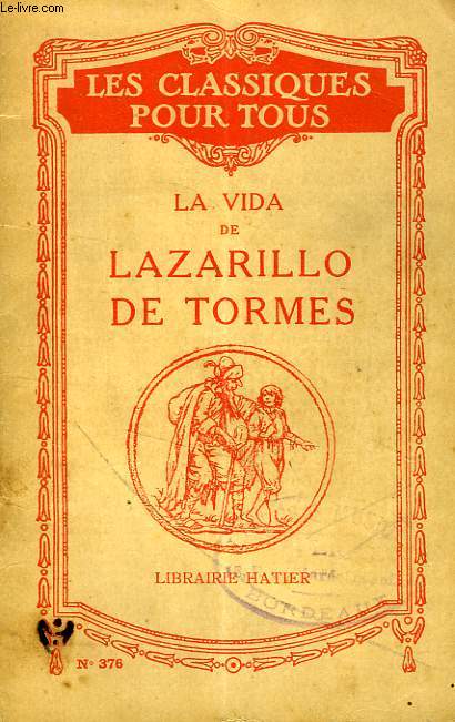 LA VIDA DE LAZARILLO DE TORMES, Y DE SUS FORTUNAS Y ADVERSIDADES