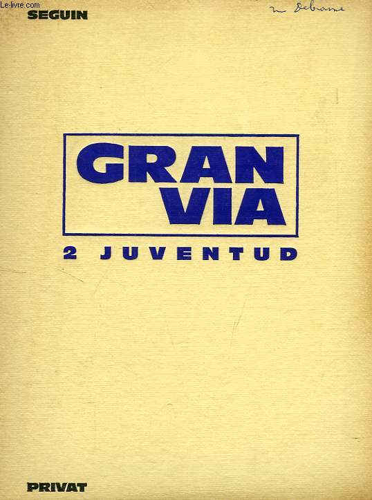 GRAN VIA, 2. JUVENTUD, 2e LIVRE D'ESPAGNOL, CLASSES DE 3e, BREVETS