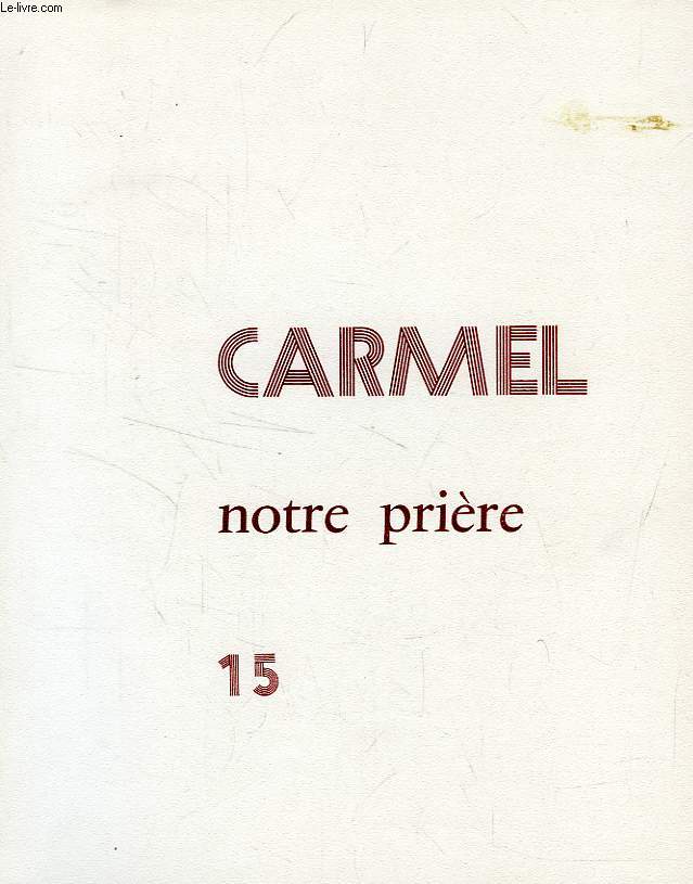 CARMEL, XV, 1973, REVUE TRIMESTRIELLE DE SPIRITUALITE, NOTRE PRIERE