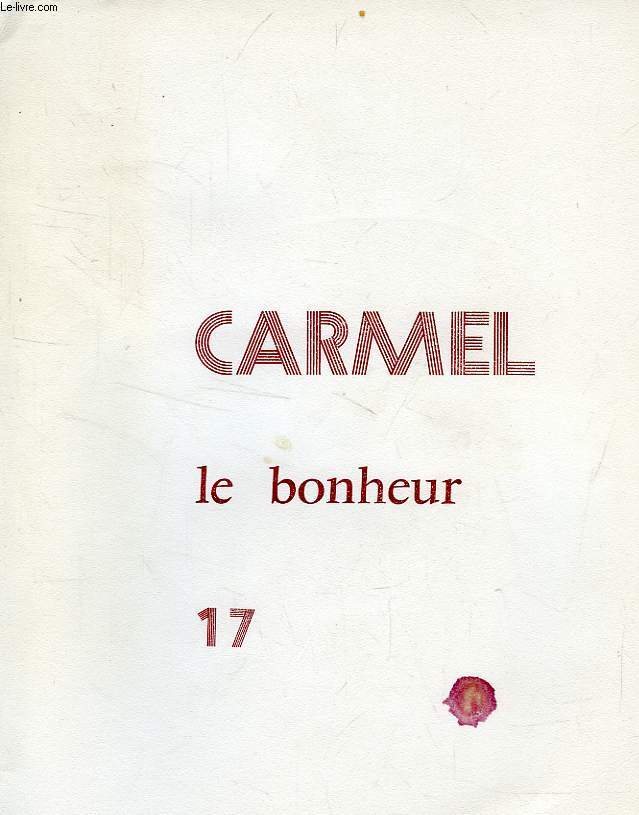 CARMEL, XVII, 1974, REVUE TRIMESTRIELLE DE SPIRITUALITE, LE BONHEUR