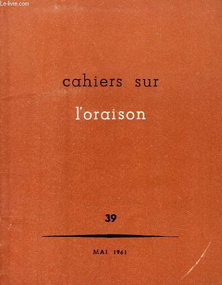 CAHIERS SUR L'ORAISON, N 39, MAI 1961