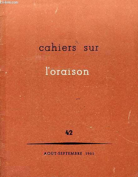 CAHIERS SUR L'ORAISON, N 42, AOUT-SEPT. 1961