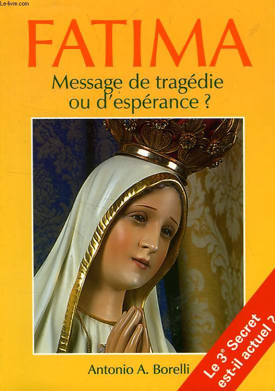 FATIMA: MESSAGE DE TRAGEDIE OU D'ESPERANCE ?