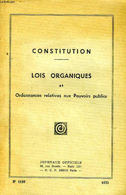 CONSTITUTION, LOIS ORGANIQUES ET ORDONNANCES RELATIVES AUX POUVOIRS PUBLICS, N 1119, 1970