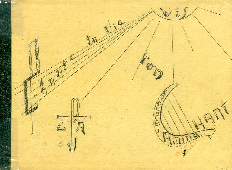 CHANTE TA VIE, VIS TON CHANT, GROUPE D'AMITIE (CHANTS LITURGIQUES)