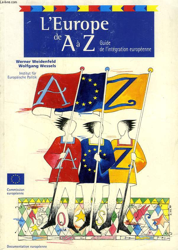 L'EUROPE DE A  Z, GUIDE DE L'INTEGRATION EUROPEENNE