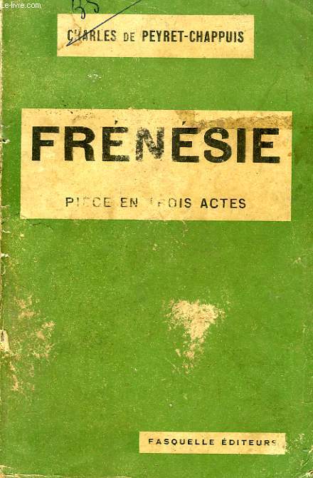 FRENESIE, PIECE EN 3 ACTES