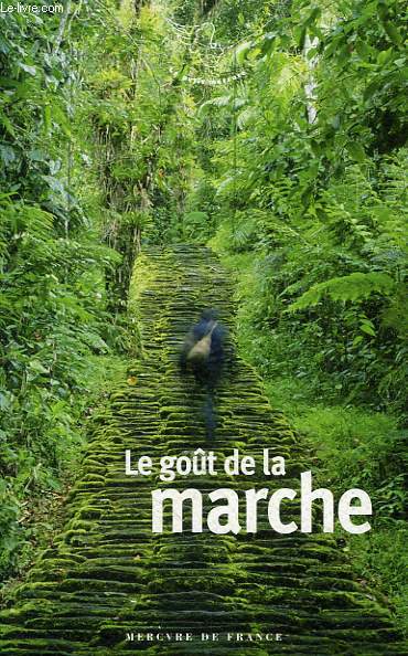 LE GOUT DE LA MARCHE