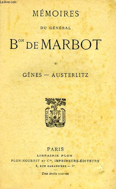 MEMOIRES DU GENERAL Bon DE MARBOT, GENES - AUSTERLITZ