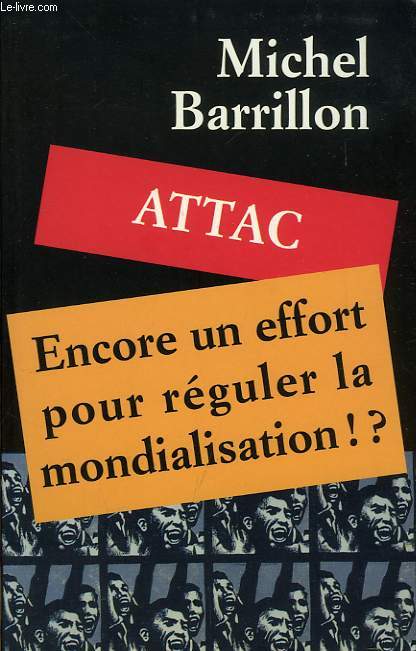 ATTAC, ENCORE UN EFFORT POUR REGULER LA MONDIALISATION !?