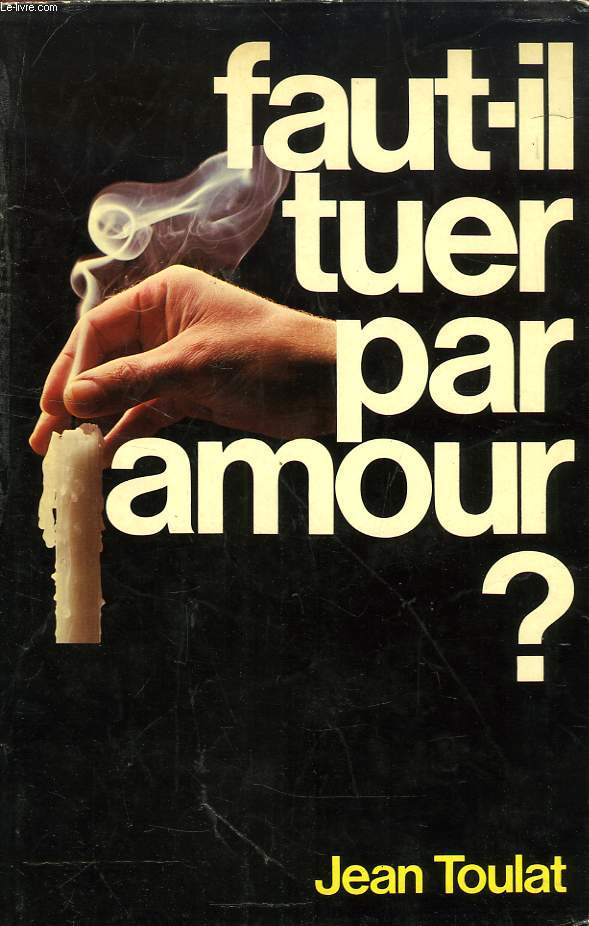 FAUT-IL TUER PAR AMOUR ?, L'EUTHANASIE EN QUESTION