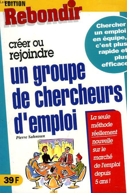 CREER OU REJOINDRE UN GROUPE DE CHERCHEURS D'EMPLOI
